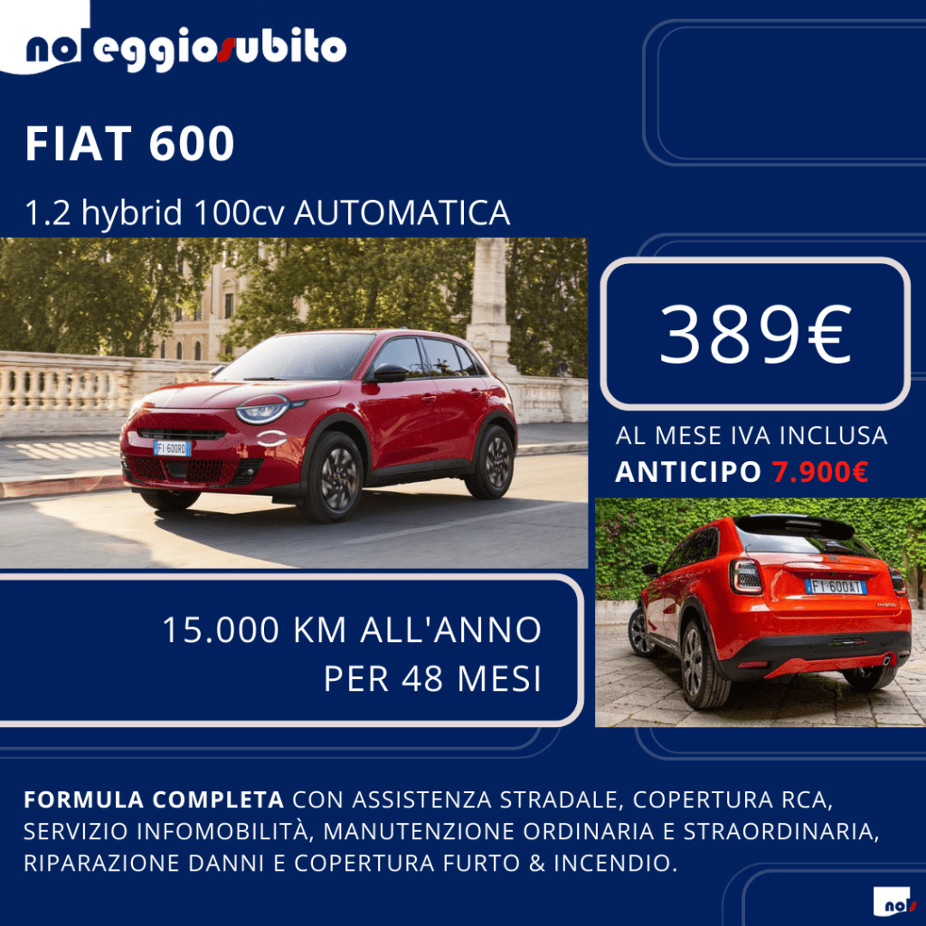 Nuova Fiat 600 hybrid automatica. Canone a partire da 389 euro IVA compresa. Noleggio Lungo Termine: tutti i servizi compresi. Pronta consegna