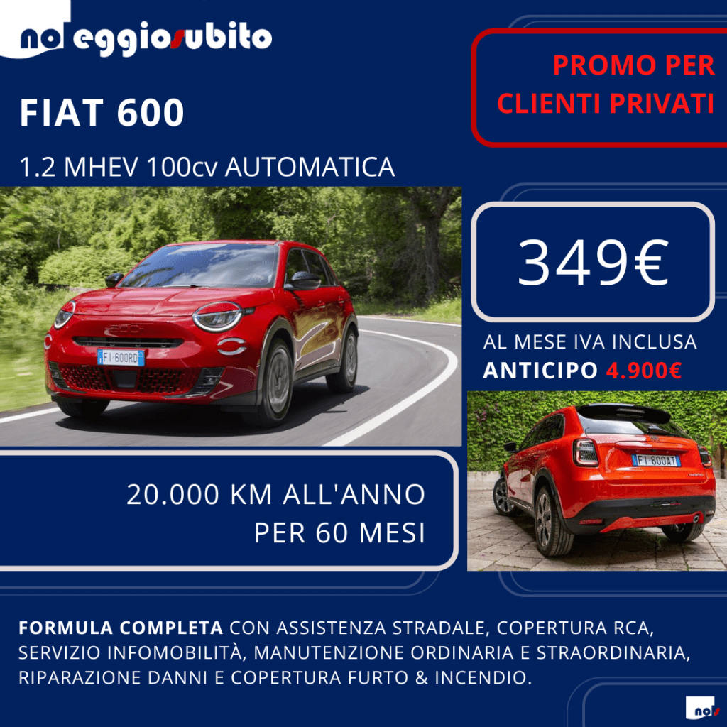 Nuova Fiat 600 hybrid automatica. Canone a partire da 349 euro IVA compresa. Noleggio Lungo Termine: tutti i servizi compresi. Pronta consegna. Promo Privati